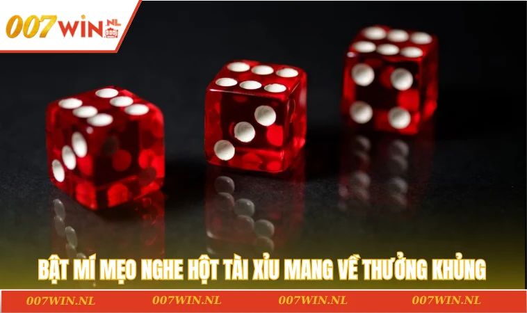 Cách Nghe Hột Tài Xỉu Chuẩn Xác Được Bật Mí Từ Chuyên Gia 3 Bật mí mẹo nghe hột tài xỉu mang về thưởng khủng