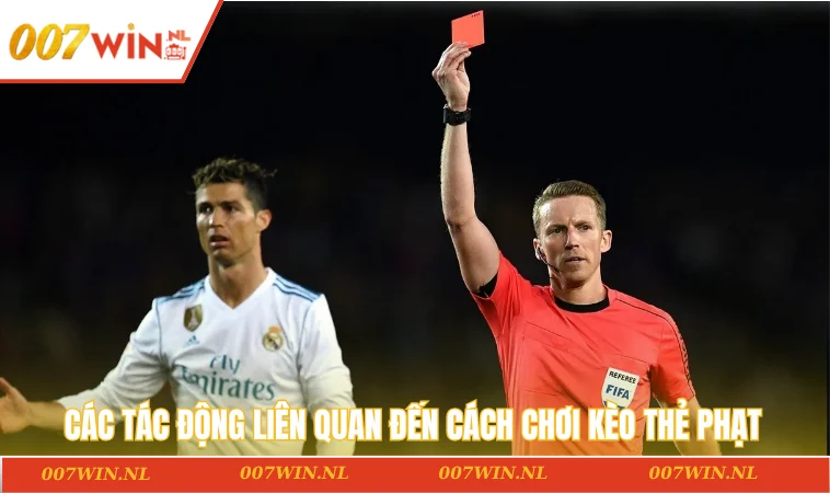 Cách Chơi Kèo Thẻ Phạt - Phân Tích Trận Đấu Trước Khi Đặt 2 Các tác động liên quan đến cách chơi kèo thẻ phạt của người chơi