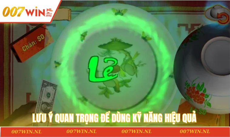 Lưu ý quan trọng để dùng kỹ năng hiệu quả